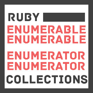 A Guide to Ruby Collections III: Enumerable and Enumerator